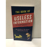 The Book Of Useless Information: Thousands Of Things You Didn’t Think You Need..
